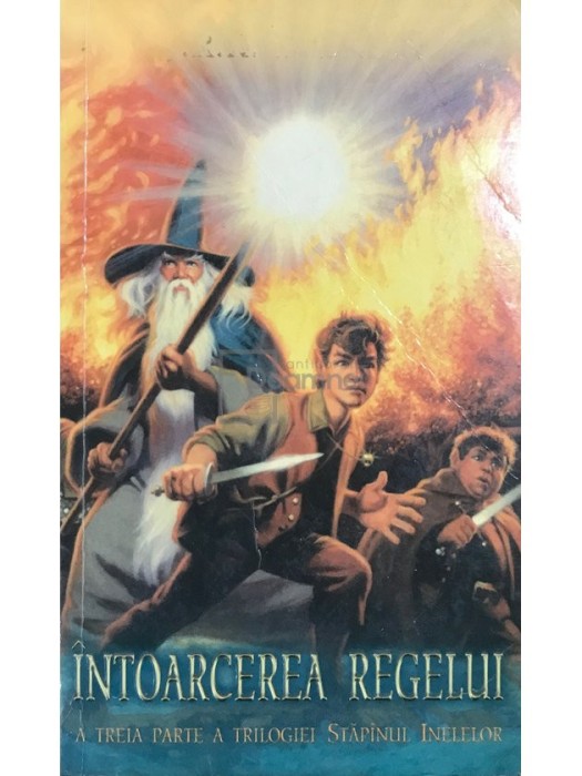 J. R. R. Tolkien - Intoarcerea regelui (Editia: 2002)