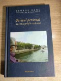 George Banu - Parisul personal. Autobiografie urbana (Editura Nemira, 2013; fotografii de Mihaela Marin)