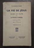 Francois-Michel Willam - La vie de Jesus dans le pays et le peuple d&#039;Israel 1938