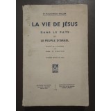Francois-Michel Willam - La vie de Jesus dans le pays et le peuple d&#039;Israel 1938