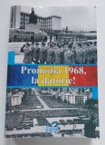 PROMOȚIA 1968, LA DATORIE! - Carte-Album, Istorie Militară, Revoluția 1989 Maramureș, Tiraj de Promoție (Colecție)