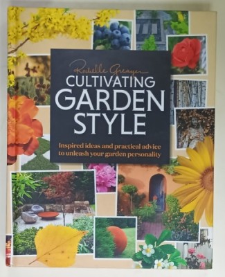 CULTIVATING GARDEN STYLE by ROCHELLE GREAYER , 2014 foto