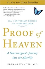 Proof of Heaven: A Neurosurgeon&#039;s Journey Into the Afterlife