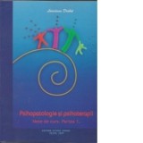 Psihopatologie si psihoterapii. Note de curs (2 volume) - Loredana Drobot