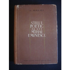 STILUL POETIC AL LUI MIHAI EMINESCU - L. GALDI