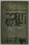PUNCTUATIA IN PUBLICISTICA ROMANEASCA ACTUALA de MARIANA CERNICOVA - BUCA , 2007 , DEDICATIE *