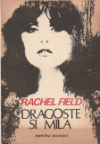 RACHEL FIELD - DRAGOSTE SI MILA