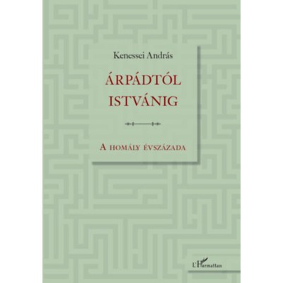&amp;Aacute;rp&amp;aacute;dt&amp;oacute;l Istv&amp;aacute;nig - A hom&amp;aacute;ly &amp;eacute;vsz&amp;aacute;zada - Kenessei Andr&amp;aacute;s foto