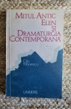 MITUL ANTIC ELEN SI DRAMATURGIA CONTEMPORANA-CLIO MANESCU