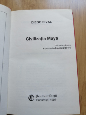 Civilizația Maya - Diego Rival - Prietenii Cărții 1996 foto