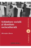 Schimbare Sociala Si Identitate Socioculturala - Horatiu Rusu