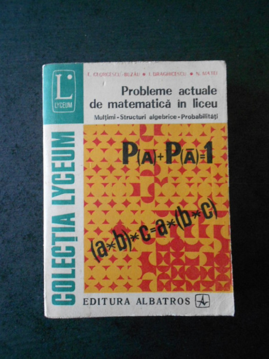 Eremia Georgescu Buzau - Probleme actuale de matematica in liceu