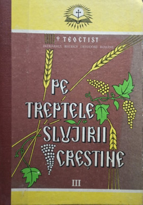 Teoctist - Pe treptele slujirii crestine, vol. III (1995) foto