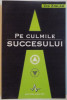 PE CULMILE SUCCESULUI de ZIG ZIGLAR , 2006