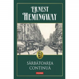 Sarbatoarea continua (editia 2019). Ernest Hemingway, Polirom