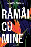 Ramai cu mine | Ayobami Adebayo