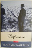 Carte Disperare Vladimir Nabokov Beletristica Roman Contemporana