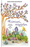 Miercuri, respiram - Ioana Chicet-Macoveiciuc - Editura Univers