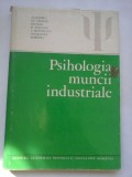 PSIHOLOGIA MUNCII INDUSTRIALE - C.D..BLAJ Z. BOGATHY M. BOLOS si altii