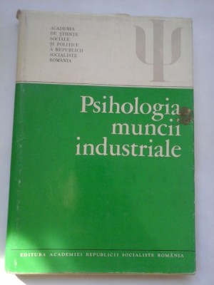 PSIHOLOGIA MUNCII INDUSTRIALE - C.D..BLAJ Z. BOGATHY M. BOLOS si altii foto