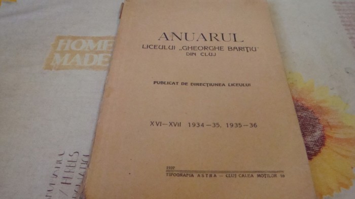 Anuarul liceului Gheorghe Baritiu din Cluj 34/35 si 35/36 - Cluj 1937