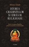 Istoria credintelor si ideilor religioase - Volumul 2 | Mircea Eliade