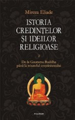 Istoria credintelor si ideilor religioase - Volumul 2 | Mircea Eliade