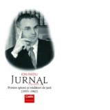 Ion Ratiu. Jurnal volumul 2. Printre spioni si tradatori de tara (1955-1962) - Ion Ratiu