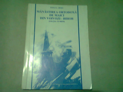MANASTIREA ORTODOXA DE MAICI DIN VOIVOZI-BIHOR - TITUS I. ROSU foto