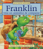 Franklin vrea un animăluț de companie - Paperback brosat - Paulette Bourgeois - Katartis