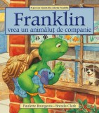Franklin vrea un animăluț de companie - Paperback brosat - Paulette Bourgeois - Katartis