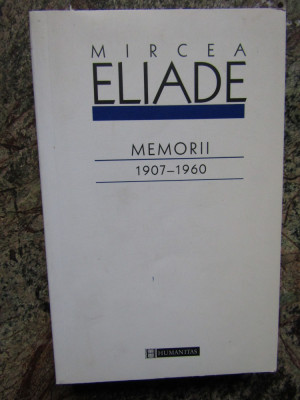 Mircea Eliade Memorii 1907 - 1960 foto