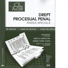 Drept procesual penal. Partea speciala. Mapa de seminar. Editia a V-a - Ion Neagu, Mircea Damaschin, Andrei Viorel Iugan