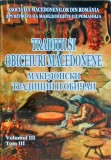 Traditii si Obiceiuri Macedonene Vol. 3 - Constantina Dumitrescu, 2015, Editura Macedoneanul, Carte Istorie