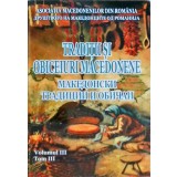 TRADITII SI OBICEIURI MACEDONENE VOL.3-CONSTANTINA DUMITRESCU-258757