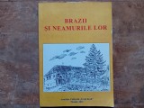 BRAZII SI NEAMURILE LOR , DOCUMENTE , EVOCARI , IMAGINI , 2012 (Autograf)