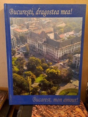 Bucuresti, dragostea mea! Bucharest, mon amour! - Sorin Toma foto