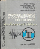 Ingineria Seismica A Constructiilor Hidrotehnice - Radu Priscu, Adrian Popovici