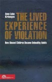 The Lived Experience of Violation: How Abused Children Become Unhealthy Adults | Anna Luise Kirkengen, Zeta Books