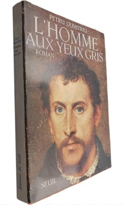 L&amp;#039;Homme aux Yeux Gris / Omul cu ochi suri (originalul francez) / Petru Dumitriu foto