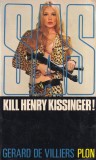 Carte SAS: Kill Henry Kissinger! de Gerard de Villiers, roman spionaj, actiune, intrigi politice, stare buna, 10x18 cm, 1974