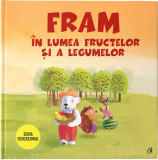 Cumpara ieftin Fram in lumea fructelor si a legumelor | Iulia Burtea, Curtea Veche Publishing