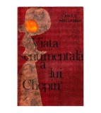 Emile Vuillermoz - Viata sentimentala a lui Chopin - 106081