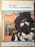 Istoria Teatrului Romanesc - Mihai Vasiliu, Albatros 1972, Carte Teatru Rom&acirc;nesc, Lyceum, 196 pagini