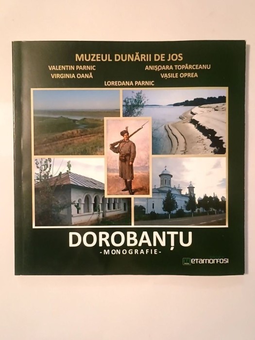 Valentin Parnic; Virginia Oană et al. - Dorobanțu: monografie (studiu istorico-arheologico-etnografic)