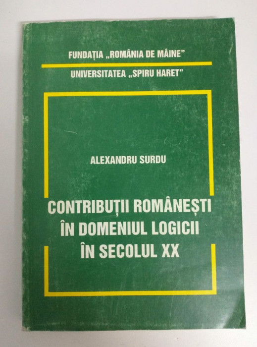 Alexandru Surdu - Contribuții rom&acirc;nești &icirc;n domeniul logicii &icirc;n secolul XX