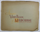 SOUVENIR VIEW BOOK OF MELBOURNE - GARDEN CITY OF SOUTH , ALBUM CU FOTOGRAFII DE EPOCA , ANII &#039; 20