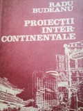 RADU BUDEANU - PROIECȚII INTERCONTINENTALE