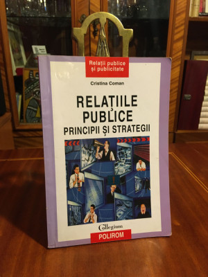 Cristina Coman - RELATIILE PUBLICE Principii si Strategii (Ca noua!) foto