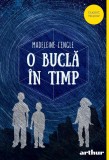 Cumpara ieftin O buclă &icirc;n timp | paperback - Madeleine L&#039;Engle, Arthur
